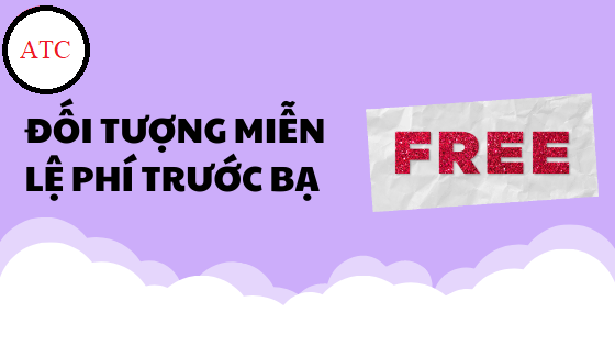 31-doi-tuong-mien-le-phi-truoc-ba-tu-01-03-2022