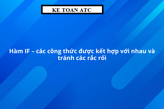 học tin học thực hành tại thanh hóa học tin học thực hành tại thanh hóa Hàm if là hàm thông dụng và được áp dụng nhiều nhất trongt excel. Bạn đã biết hết những ứng dungj và cách dùng