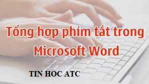 Hoc tin hoc tai thanh hoa Hoc tin hoc tai thanh hoa Để tiết kiệm thời gian và gia tăng năng suất công việc của bạn, khi soạn thảo văn bản các bạn hãy sử dụng phím tắt.