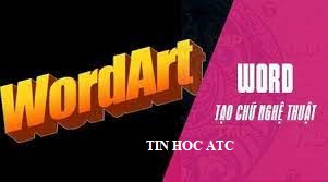 Hoc tin hoc thuc hanh tai thanh hoa Hoc tin hoc thuc hanh tai thanh hoa Chữ nghệ thuật sẽ giúp tài liệu của bạn nhìn bắt mắt và ấn tượng hơn.Vậy cách tạo chữ nghệ thuật như thế nào? Cùng ATC