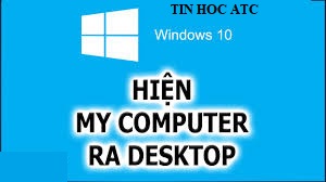 Hoc tin hoc o thanh hoa Hoc tin hoc o thanh hoa Khi bạn muốn đưa biểu tượng my computer ra ngoài màn hình nền desktop, bạn phải làm sao? Hãy cùng theo dõi bài viết dưới đây nhé!