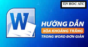 Lop tin hoc van phong o thanh hoa Lop tin hoc van phong o thanh hoa Muốn xóa những khoảng trắng thừa trên văn bản, bạn cần làm theo các bước trong bài viết dưới đây của tin học ATC: