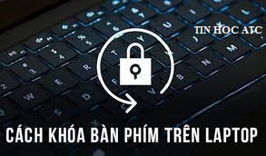 Trung tâm tin học tại thanh hóa Bạn muốn khóa bàn phím laptop để tránh việc laptop của bạn bị các bạn nhỏ nghịch ngợm? Mời bạn theo dõi bài viết
