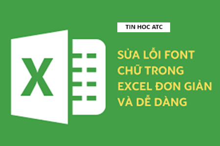 Học tin học văn phòng ở Thanh Hóa Học tin học văn phòng ở Thanh Hóa Bạn đã biết cách sửa lỗi font chữ trong excel chưa? Bài viết sau đây tin học ATC xin thông tin đến bạn đọc cách fix