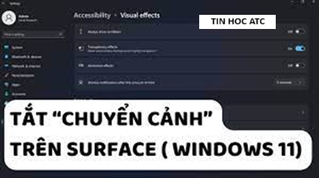 Học tin học tại thanh hóa Làm sao để tắt hiệu ứng chuyển cảnh trên windows 11? Nếu bạn muốn biết câu trả lời hãy theo dõi bài viết này nhé!
