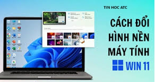Hoc tin hoc tai thanh hoa Hoc tin hoc tai thanh hoa Bài viết hôm nay tin học ATC xin chia sẽ đến bạn đọc về cách đổi hình nền trên win11, mời các bạn tham khảo nhé!
