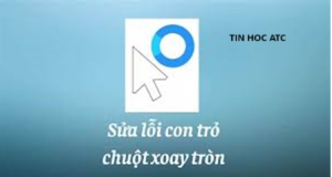 Hoc tin hoc tai thanh hoa Trường hợp con trỏ chuột quay vòng vòng thì xử lý như thế nào? Nếu bạn muốn biết cách làm thì mời bạn tham khảo