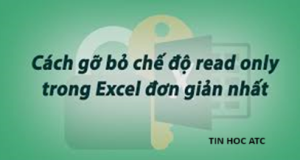 Lớp tin học văn phòng ở Thanh Hóa Muốn gỡ bỏ chế độ read only bạn hãy thử theo cách làm dưới đây nhé! 1.Cách tắt chế độ Reading