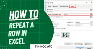 Hoc tin hoc tai thanh hoa Làm thế nào khi không chọn được Rows to repeat at top? Mời bạn tham khảo cách làm sau nhé!