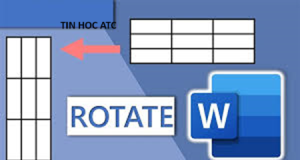 Học tin học văn phòng ở Thanh Hóa Xin chào các bạn, bài viết sau đây tin học ATC xin chia sẽ đến bạn về cách xoay bảng trong word cực dễ làm,
