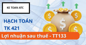 Hoc ke toan cap toc tai thanh hoa Tài khoản 421 theo thông tư 133 được hạch toán như thế nào? Mời các bạn theo dõi bài viết sau để biết câu