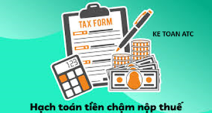 Học kế toán thực hành tại thanh hóa Bạn đã biết cách tính tiền thuế chậm nộp thuế TNDN – GTGT? Và cách hạch toán nghiệpvụ này như