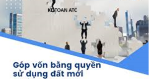 Hoc ke toan cap toc o thanh hoa Đối với nghiệp vụ góp vốn bằng quyền sử sụng đất thì hạch toán như thế nào?Kế toán ATC xin chia sẽ trong