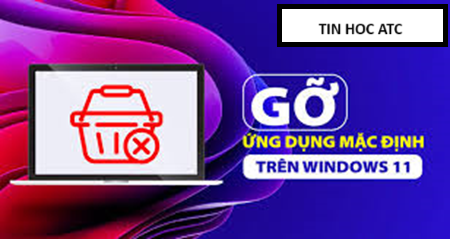Hoc tin hoc thuc hanh tai thanh hoa Hoc tin hoc thuc hanh tai thanh hoa Bài viết này tin học ATC xin chia sẽ đến bạn đọc cách xóa các ứng dụng cài sẵn trên máy tính win 11, mời