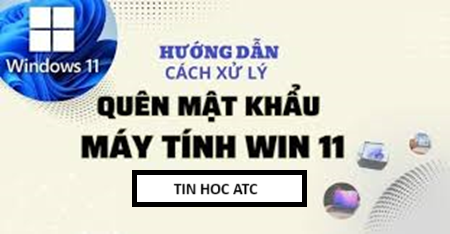 Hoc tin hoc tai thanh hoa Hoc tin hoc tai thanh hoa Đối với win 11, khi quên mật khẩu bạn phải làm gì? Mời bạn thử làm theo cách sau nhé!