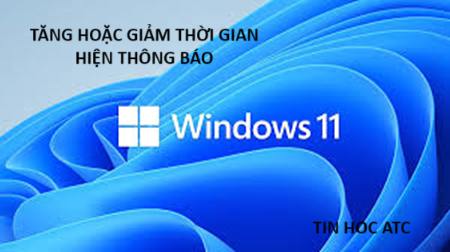 Trung tâm tin học tại thanh hóa Trung tâm tin học tại thanh hóa Bạn muốn tăng hoặc giảm thời gian hiển thị thông báo trên win 11? Hãy thử cách làm dưới đây:Bước 1: