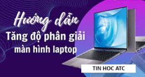 Hoc tin hoc cap toc tai thanh hoa Bạn có thề thay đổi độ phân giải cho máy tính win 11 của bạn, bằng cách:Thay đổi độ phân giải cho máy tính