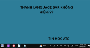 Hoc tin hoc cap toc tai thanh hoa Máy tính của bạn bị mất thanh language bar, nếu bạn đang dùng win 11, mời bạn tham khảo bài viết