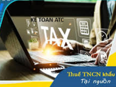 Trung tam ke toan tai thanh hoa Khấu trừ thuế TNCN tại nguồn là gì? Có mấy loại thu nhập khấu trừ thuế tại nguồn như thế nào? Mời bạn