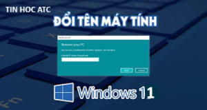 Hoc tin hoc thuc hanh o thanh hoa Máy tính của bạn đang để tên mặc định, bạn muốn thay đổi tên? Hãy làm theo một trong những cách sau nhé!