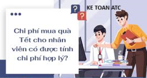 Hoc ke toan cap toc tai thanh hoa Một số câu hỏi liên quan đến chi phí quà tặng cho nhân viên vào các dịp lễ, tết trong năm,kế toán