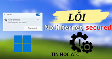 Học tin học văn phòng tại Thanh Hóa Học tin học văn phòng tại Thanh Hóa Bạn nhận được thông báo no internet, secured trên win 11? Cách xử lý ra sao? Mời bạn tham khảo