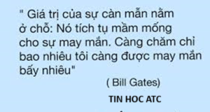 Hoc tin hoc tai thanh hoa Giá trị của sự cần mẫn nằm ở chỗ nó âm thầm tích tụ những mầm mốngnhỏ bé nhưng vững chắc cho sự may mắn sau này.