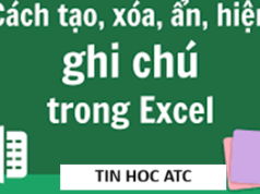 Hoc tin hoc o thanh hoa Bài viết trước tin học ATC đã hướng dẫn các bạn cách chèn ghi chú trong excel, hôm nay ATC sẽ  hướng dẫn một cách