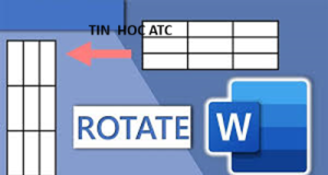 Hoc tin hoc thuc hanh o thanh hoa Bạn muốn xoay bảng trong Word nhưng không biết làm thế nào cho nhanh và đúng? Bài viết này sẽ hướng dẫn