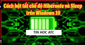 Hoc tin hoc cap toc o thanh hoa Chế độ Sleep và Hibernate là hai tính năng hữu ích trên Windows giúp tiết kiệm điện năng và rút ngắn