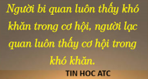 Trung tâm tin học ở thanh hóa Người Bi Quan Thấy Khó Khăn, Người Lạc Quan Thấy Cơ HộiCuộc sống là một chuyến hành trình