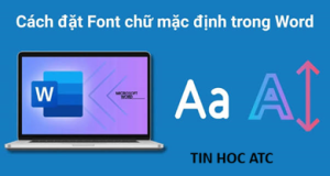 Trung tâm tin học tại thanh hóa Mỗi lần mở Microsoft Word để soạn thảo, bạn lại phải tốn thời gian chỉnh lại phông chữ và kích thước chữ quen