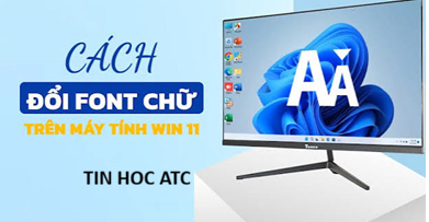 Trung tâm tin học ở thanh hóa Trung tâm tin học ở thanh hóa Font chữ mặc định quá mỏng, khó đọc hoặc kích thước hiển thị không hợp mắt khiến bạn thường xuyên